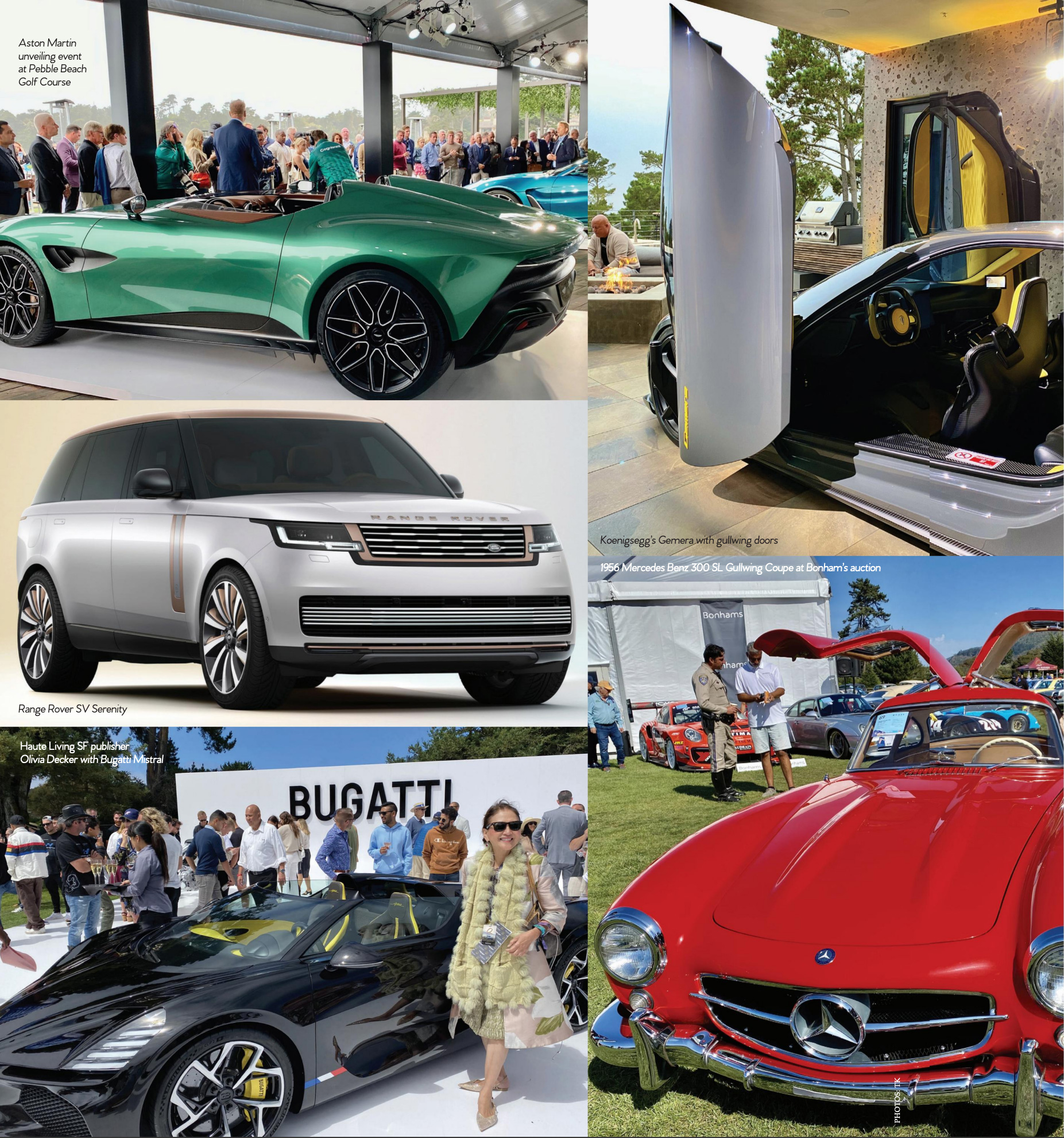 Aston Martin unveiling event at Pebble Beach Golf Course. Range Rover SV Serenity. Haute Living SF publisher Olivia Decker with Bugatti Mistral. Koenigsegg's Gemera with gullwing doors. 1956 Mercedes Benz 300 SL Gullwing Coupe at Bonham's auction